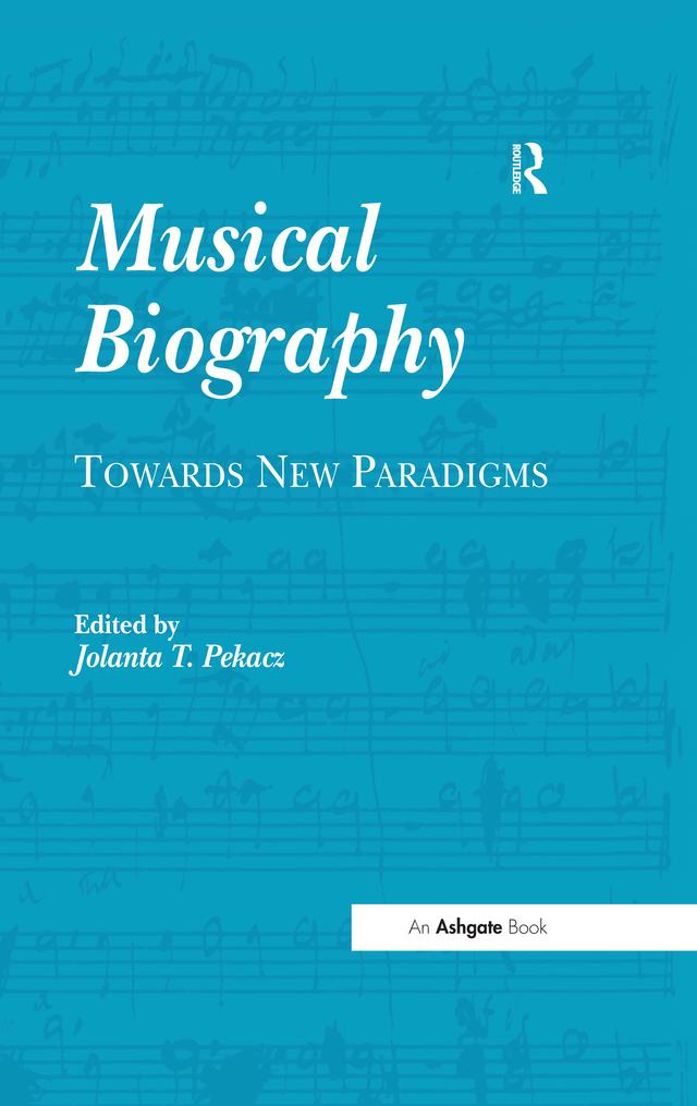 Musical Biography by Jolanta T. Pekacz
