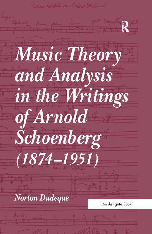 Music Theory and Analysis in the Writings of Arnold Schoenberg (1874–1951)