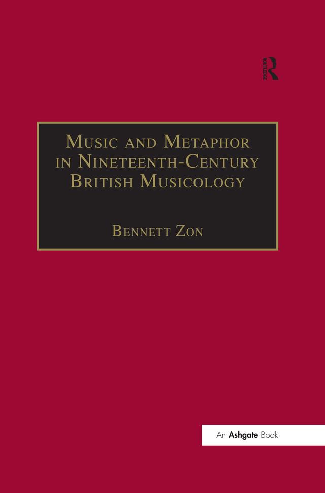 Music and Metaphor in Nineteenth-Century British Musicology by Bennett Zon