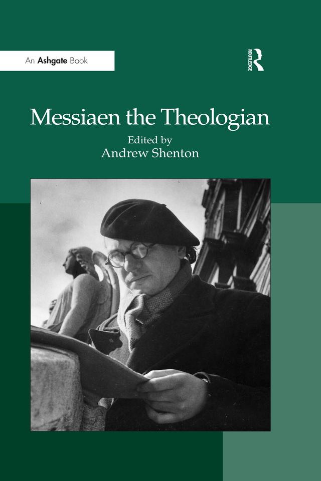 Messiaen the Theologian by Andrew Shenton
