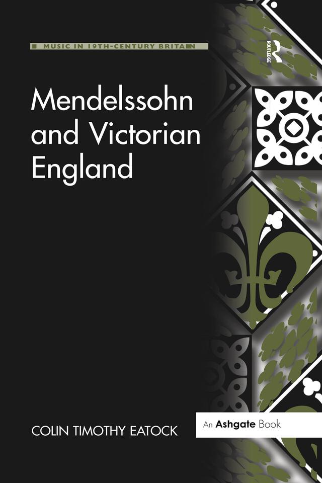 Mendelssohn and Victorian England by ColinTimothy Eatock