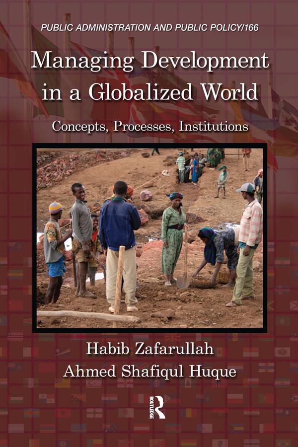 Managing Development in a Globalized World by Ahmed Shafiqul Huque, Habib Zafarullah
