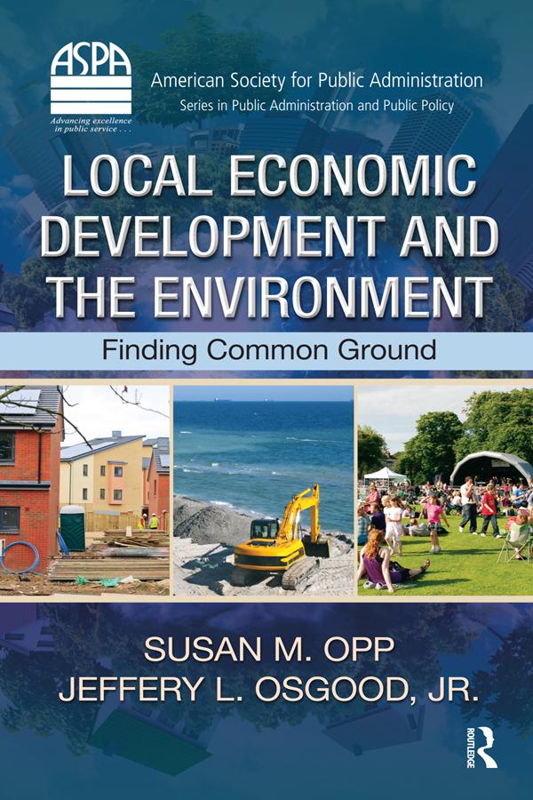 Local Economic Development and the Environment by Jeffery L. Osgood, Jr., Susan M. Opp