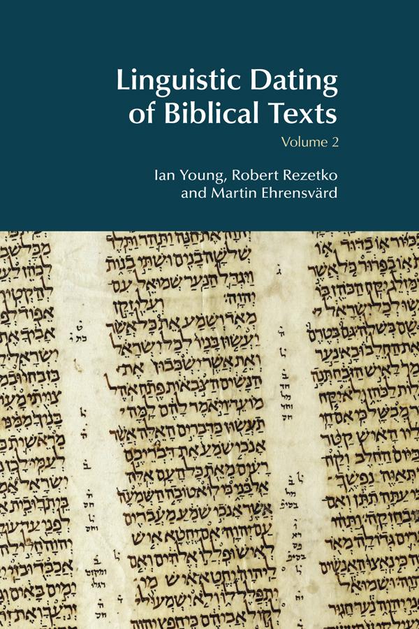 Linguistic Dating of Biblical Texts: Volume 2 by Ian Young