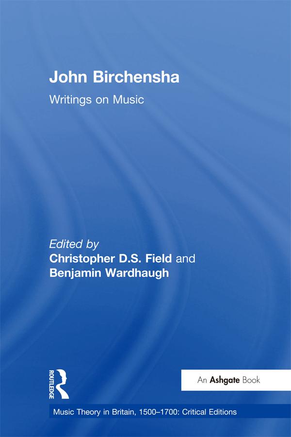 John Birchensha: Writings on Music by Benjamin Wardhaugh, Christopher D.S. Field