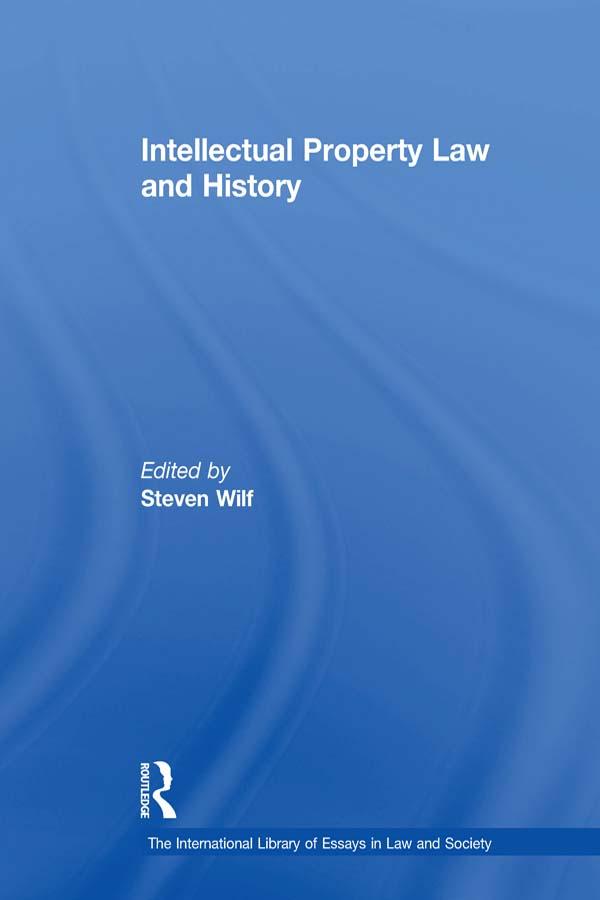 Intellectual Property Law and History by Steven Wilf