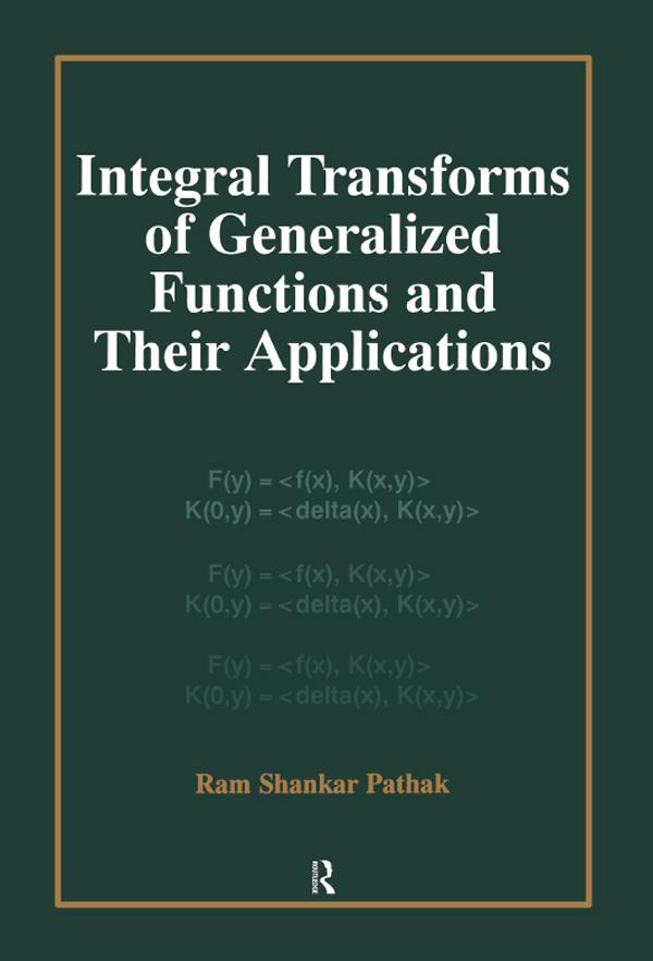Integral Transforms of Generalized Functions and Their Applications by Ram Shankar Pathak