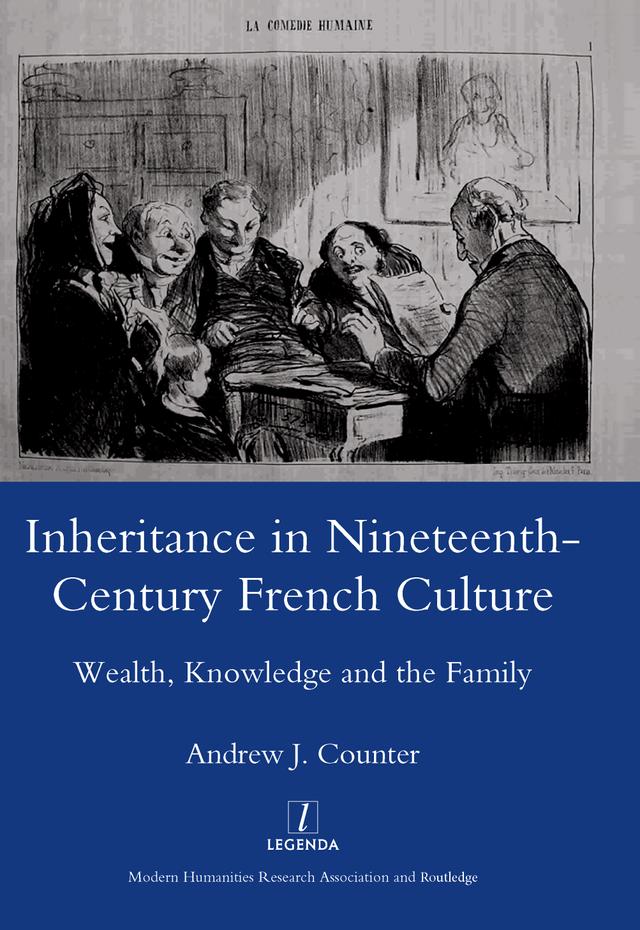 Inheritance in Nineteenth-century French Culture by Andrew J. Counter