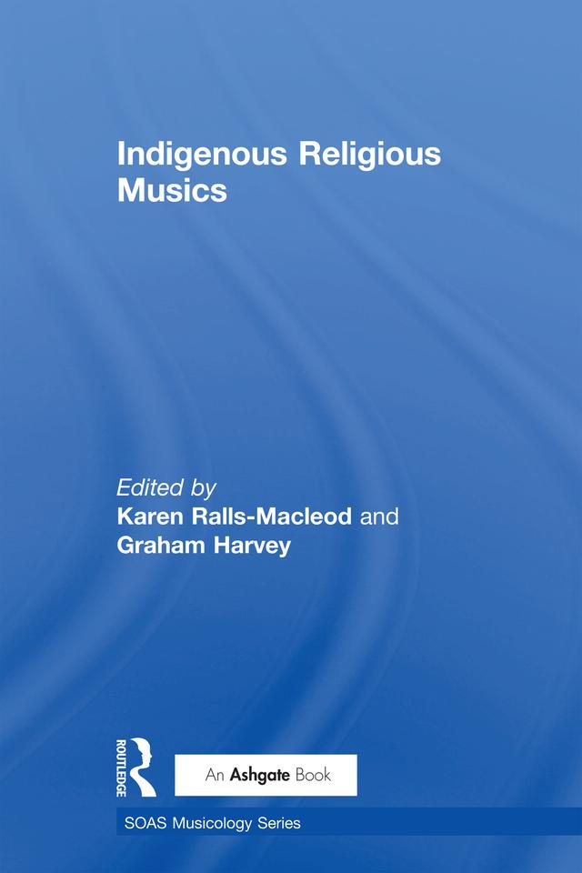 Indigenous Religious Musics by Graham Harvey, Karen Ralls-MacLeod