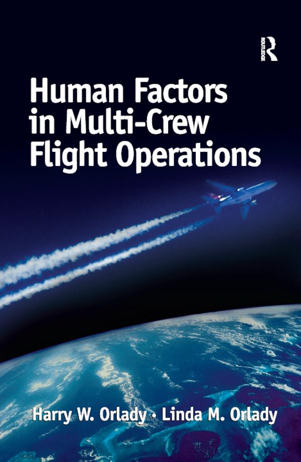 Human Factors in Multi-Crew Flight Operations by HarryW. Orlady