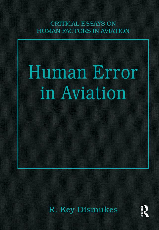 Human Error in Aviation by R.Key Dismukes