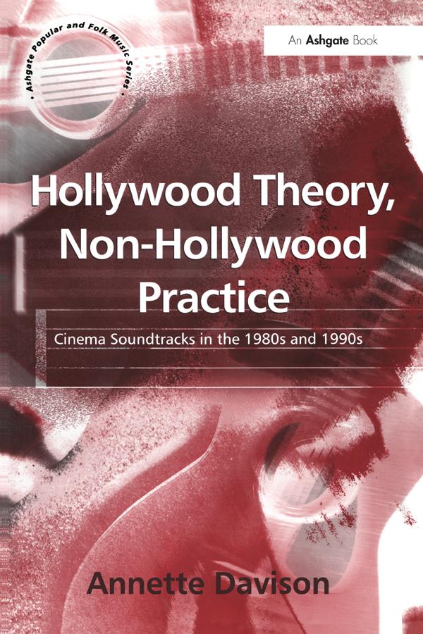 Hollywood Theory, Non-Hollywood Practice by Annette Davison