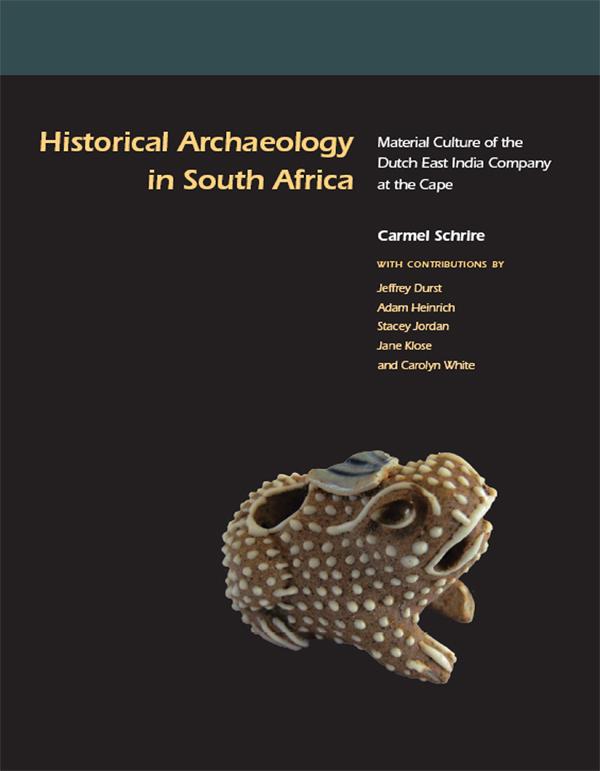 Historical Archaeology in South Africa by Carmel Schrire