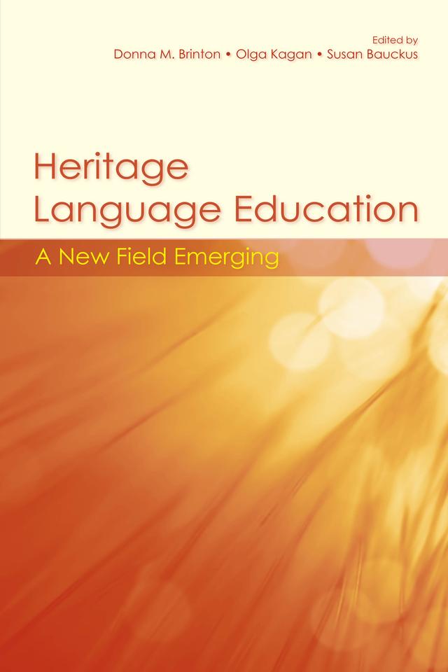 Heritage Language Education by Donna M. Brinton, Olga Kagan, Susan Bauckus
