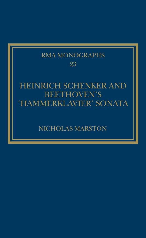 Heinrich Schenker and Beethoven's 'Hammerklavier' Sonata by Nicholas Marston