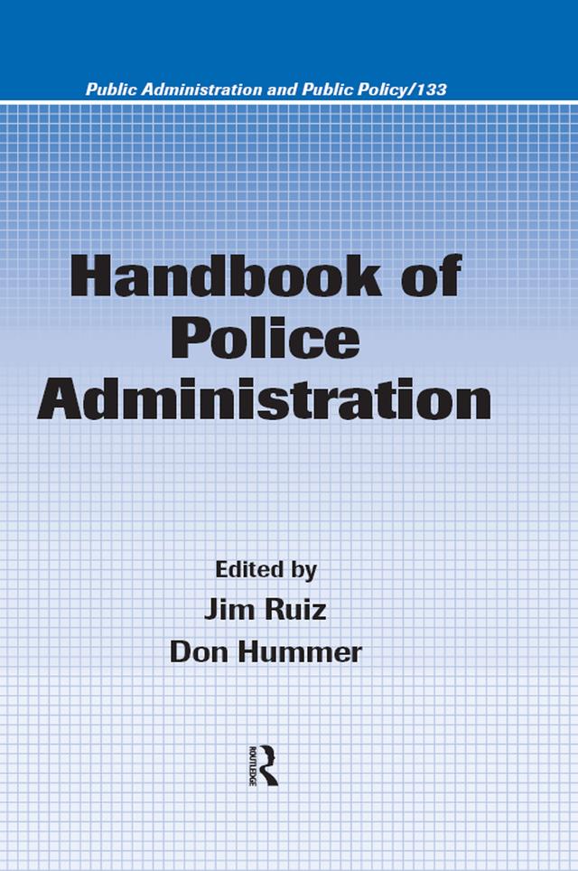 Handbook of Police Administration by Don Hummer, James Ruiz