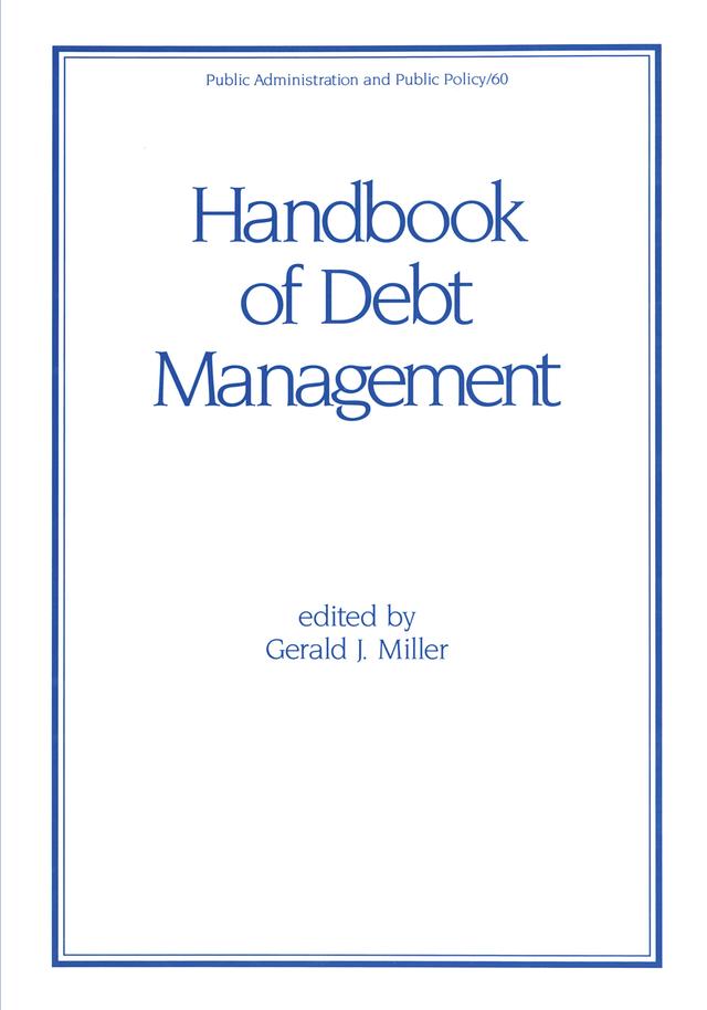 Handbook of Debt Management by Gerald J. Miller