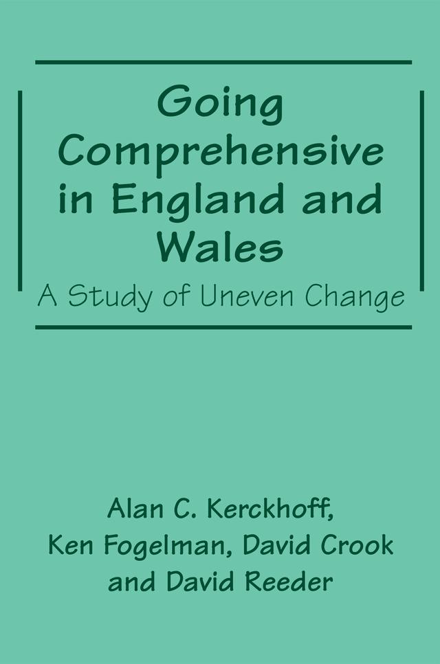 Going Comprehensive in England and Wales by Alan C. Kerckhoff, David Crook, David Reeder, Ken Fogelman