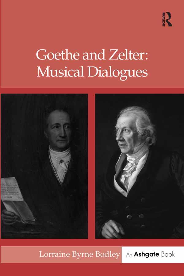 Goethe and Zelter: Musical Dialogues by Lorraine Byrne Bodley