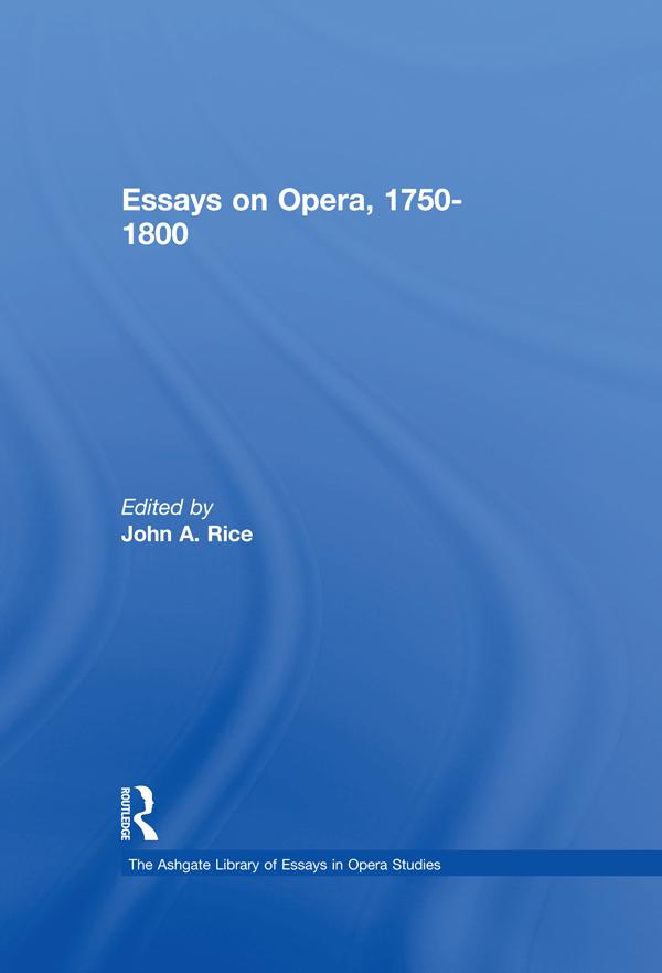 Essays on Opera, 1750-1800 by John A. Rice