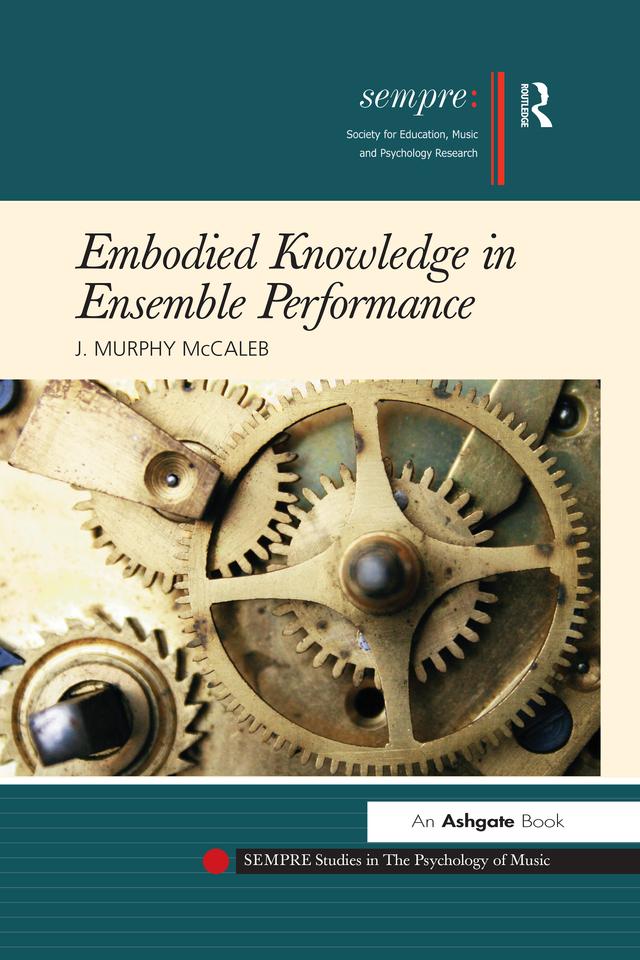 Embodied Knowledge in Ensemble Performance by J.Murphy McCaleb