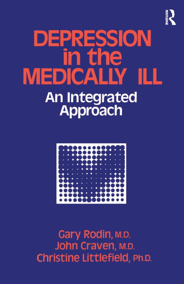 Depression And The Medically Ill by Gary Gary Rodin