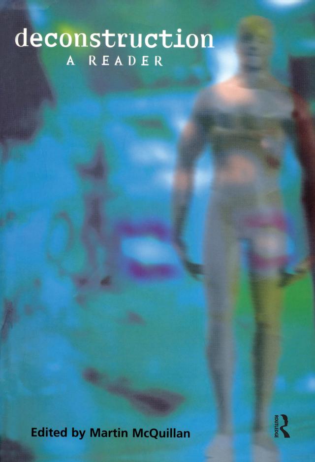 Deconstruction: A Reader by Martin McQuillan