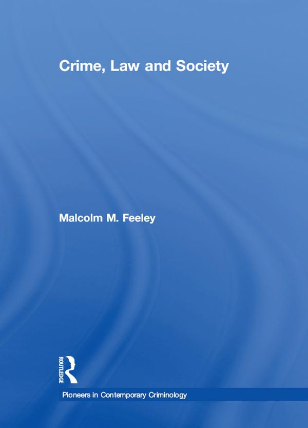 Crime, Law and Society by MalcolmM. Feeley
