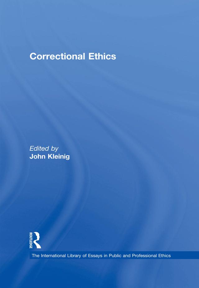 Correctional Ethics by John Kleinig