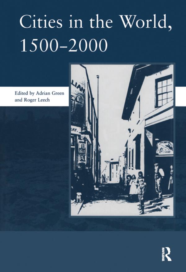 Cities in the World: 1500-2000: v. 3 by Adrian Green