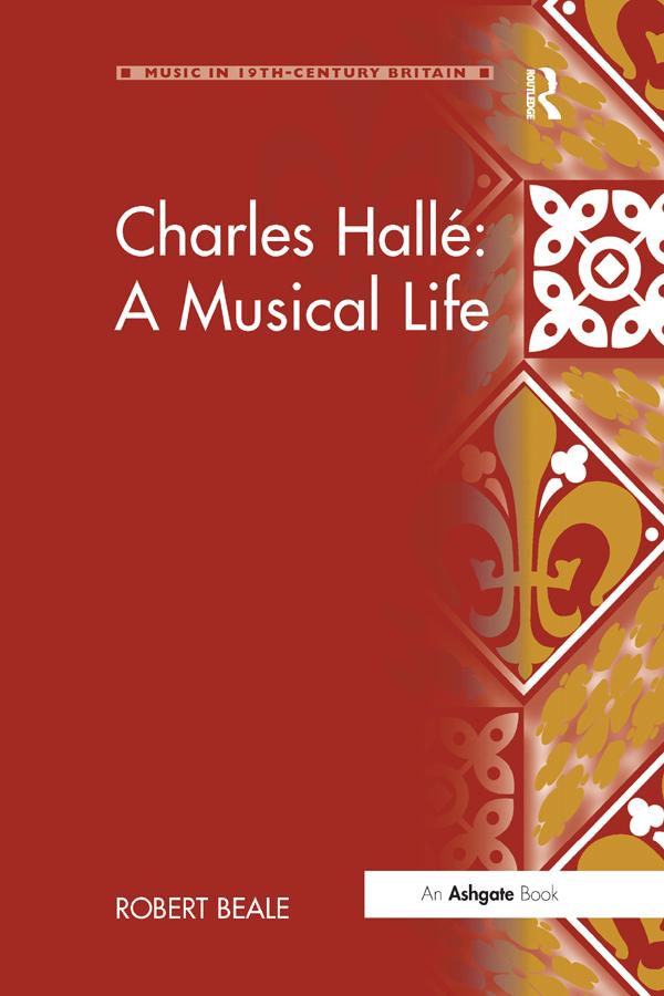 Charles Hallé: A Musical Life by Robert Beale