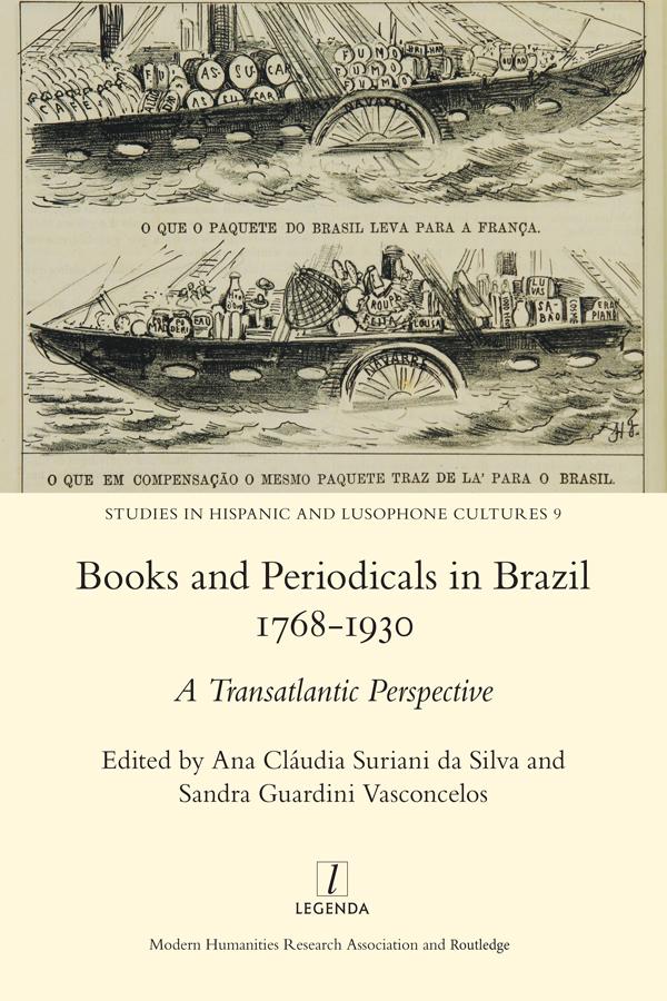 Books and Periodicals in Brazil 1768-1930 by Ana Claudia Suriani Da Silva