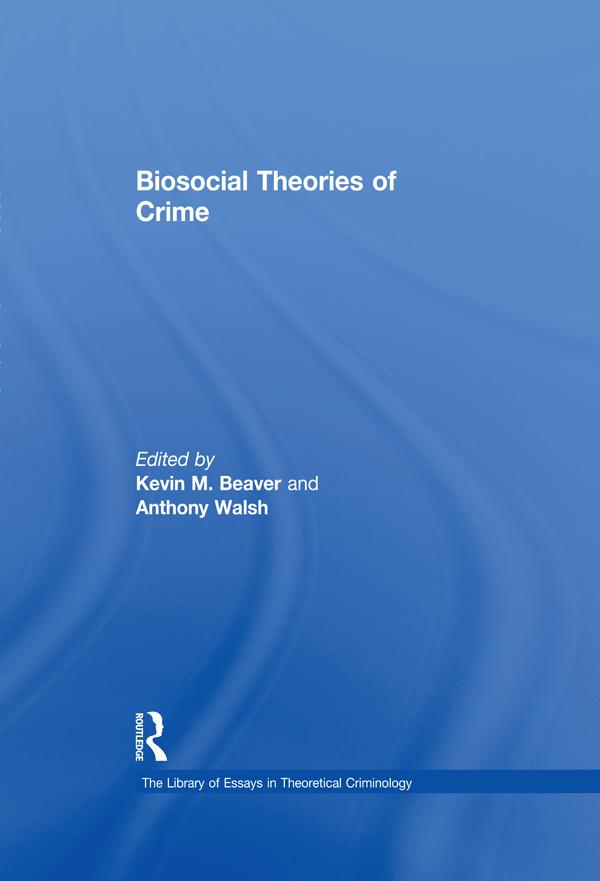 Biosocial Theories of Crime by KevinM. Beaver
