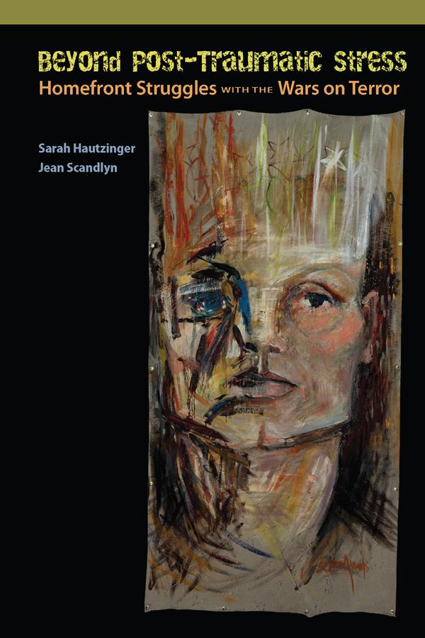 Beyond Post-Traumatic Stress by Jean Scandlyn, Sarah Hautzinger