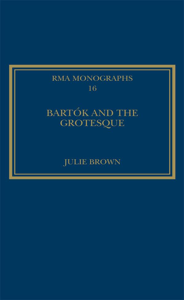 Bartók and the Grotesque by Julie Brown