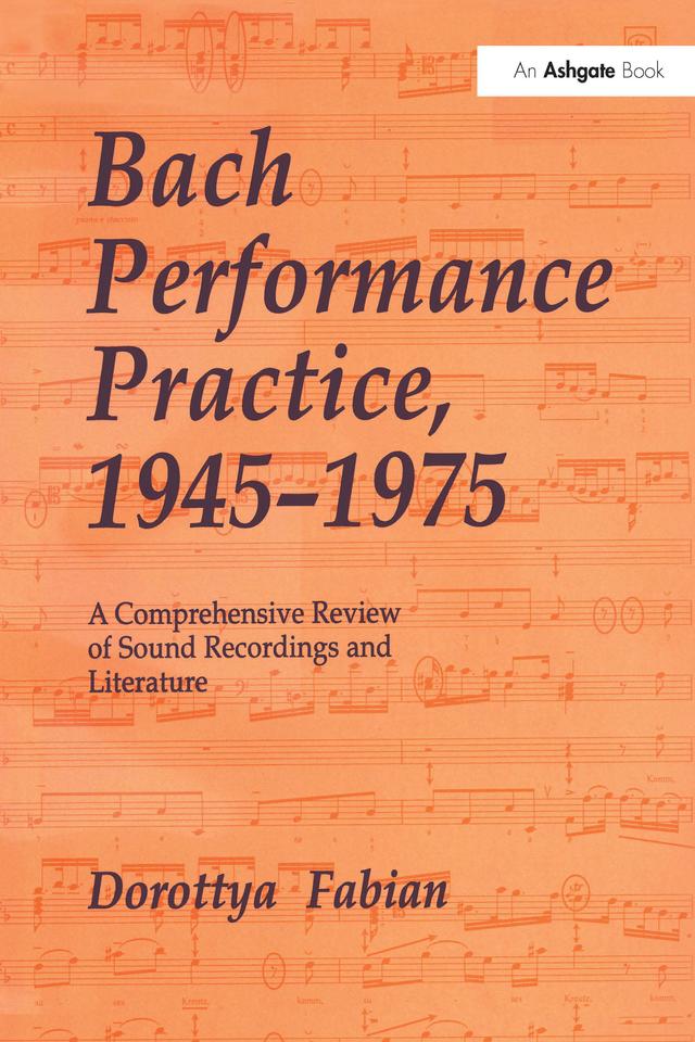 Bach Performance Practice, 1945–1975 by Dorottya Fabian