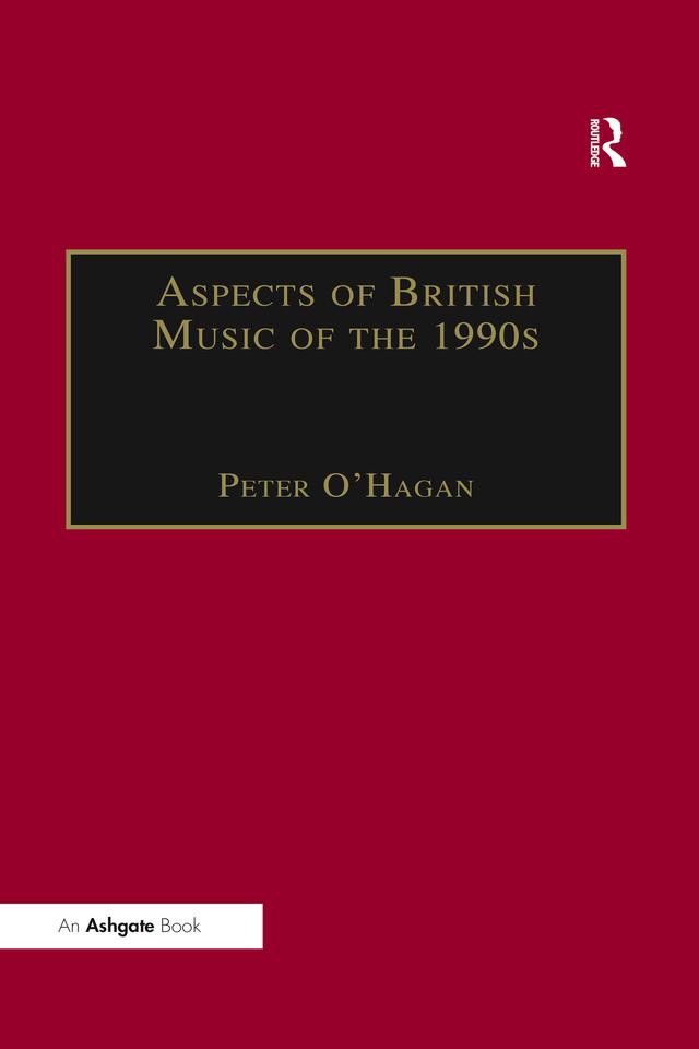 Aspects of British Music of the 1990s by Peter O'Hagan
