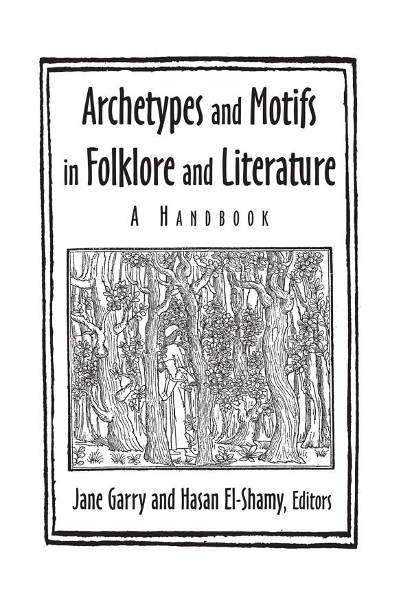 Archetypes and Motifs in Folklore and Literature: A Handbook by Hasan El-Shamy, Jane Garry