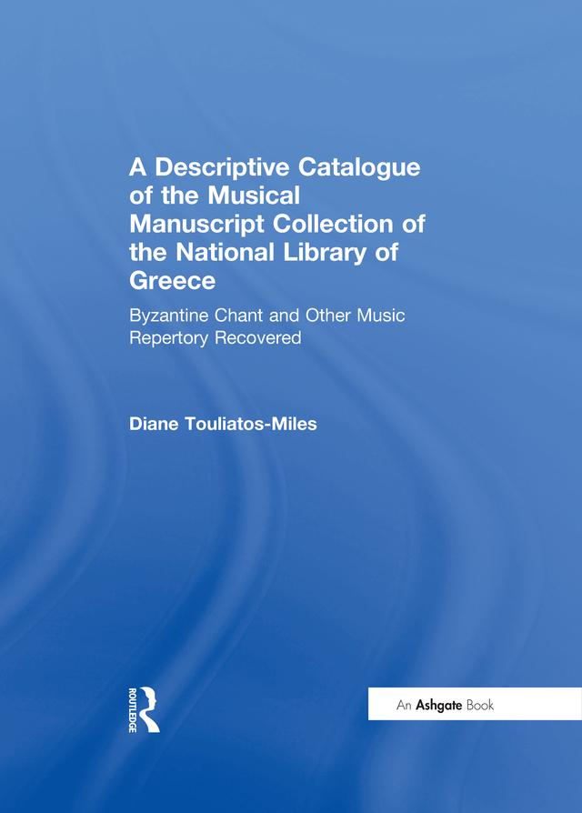 A Descriptive Catalogue of the Musical Manuscript Collection of the National Library of Greece by Diane H. Touliatos-Miles