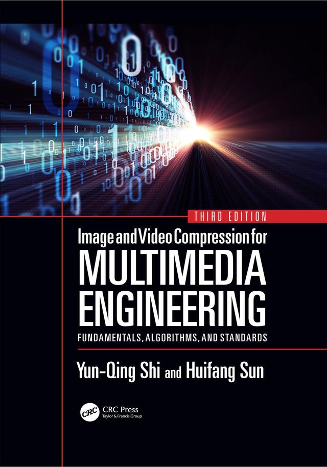 Image and Video Compression for Multimedia Engineering by Huifang Sun, Yun-Qing Shi