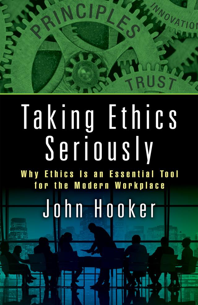 Taking Ethics Seriously by John Hooker
