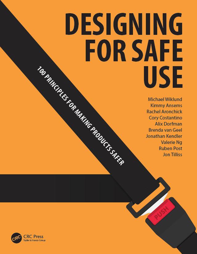 Designing for Safe Use by Alix Dorfman, Brenda van Geel, Cory Costantino, Jonathan Kendler, Jon Tilliss, Kimmy Ansems, Michael Wiklund, Rachel Aronchick, Ruben Post, Valerie Ng