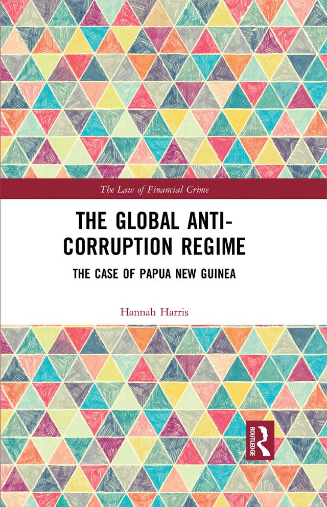 The Global Anti-Corruption Regime by Hannah Harris