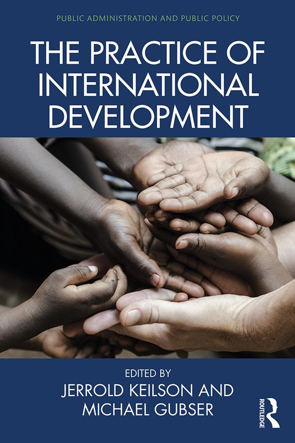 The Practice of International Development by Jerrold Keilson, Michael Gubser