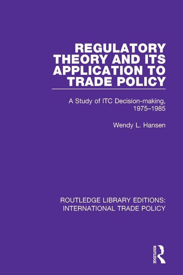 Regulatory Theory and its Application to Trade Policy by Wendy L. Hansen