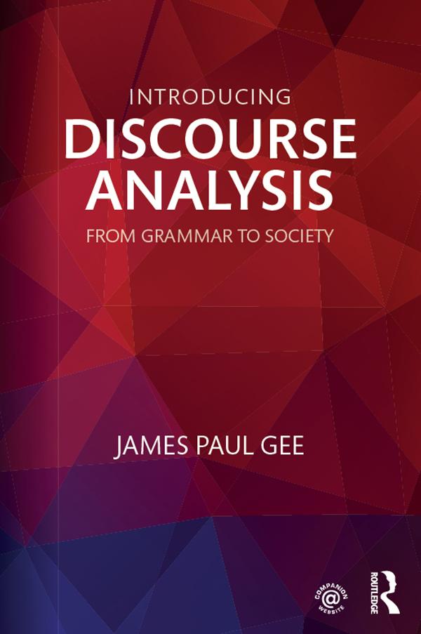 Introducing Discourse Analysis by James Paul Gee