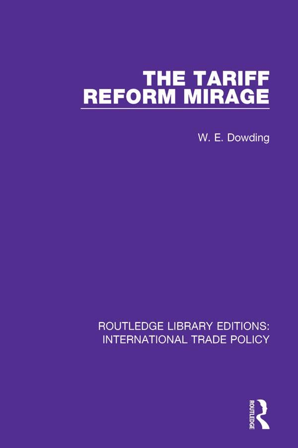 The Tariff Reform Mirage by W.E. Dowding