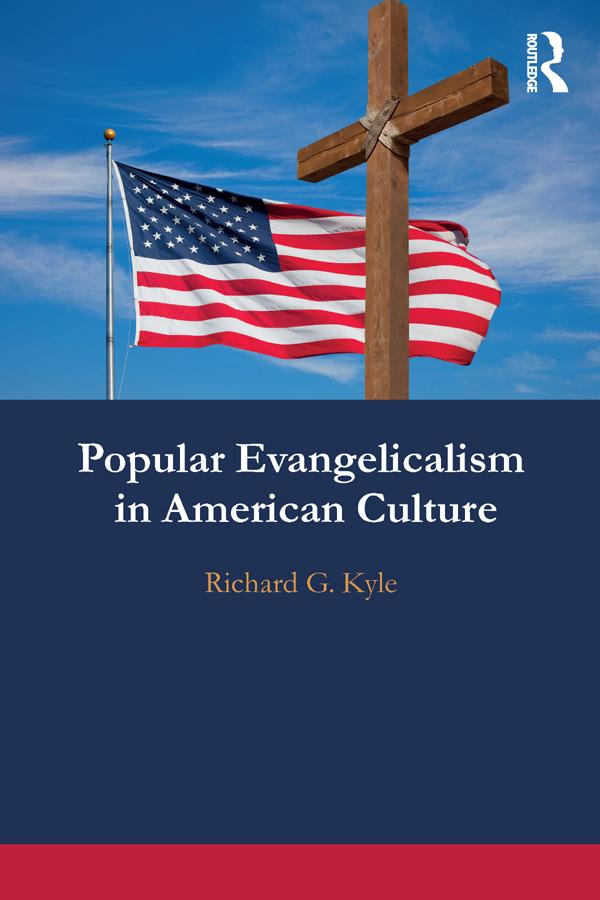 Popular Evangelicalism in American Culture by Richard Kyle