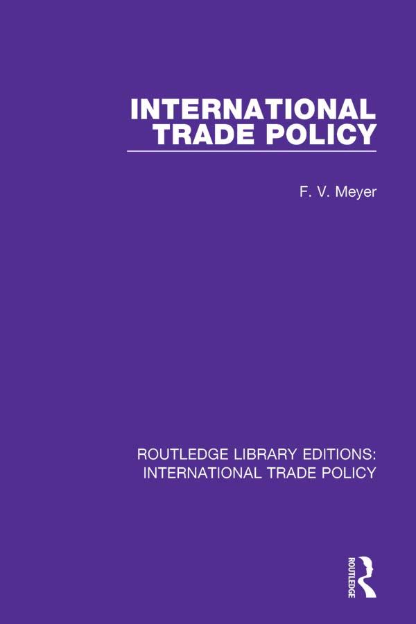 International Trade Policy by F.V. Meyer