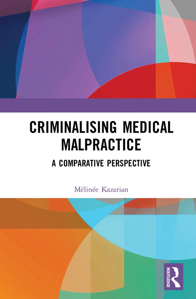 Criminalising Medical Malpractice by Mélinée Kazarian